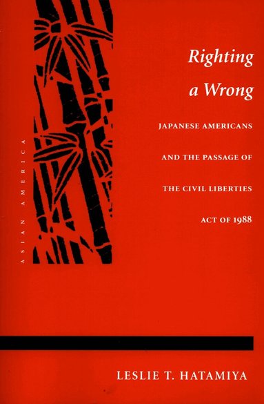 Leslie T. Hatamiya - Righting a Wrong, Häftad