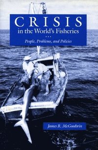 bokomslag Crisis in the World's Fisheries: People, Problems, and Policies