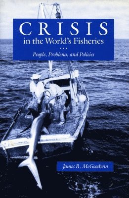 bokomslag Crisis in the World's Fisheries: People, Problems, and Policies