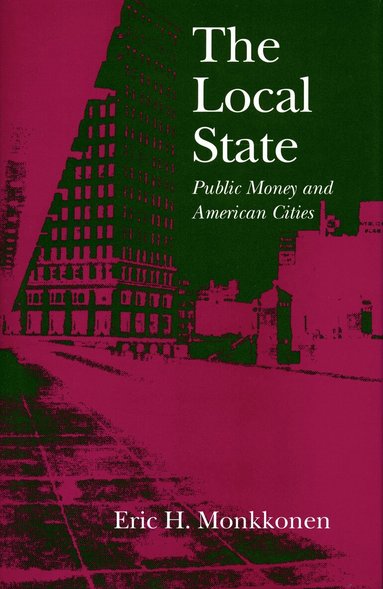 Eric H. Monkkonen - Local State, Inbunden