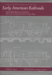 bokomslag Early American Railroads: Franz Anton Ritter Von Gerstner's 'Die Innern Communicationen'1842-1843