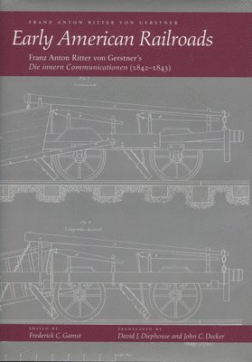 bokomslag Early American Railroads: Franz Anton Ritter Von Gerstner's 'Die Innern Communicationen'1842-1843