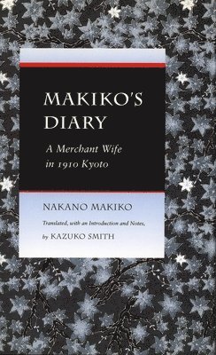 Makiko Nakano - Makiko's Diary: A Merchant Wife in 1910 Kyoto, Häftad