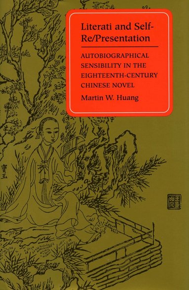 Martin W. Huang - Literati and Self-Re/Presentation, Inbunden