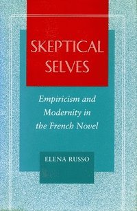 bokomslag Skeptical Selves: Empiricism and Modernity in the French Novel