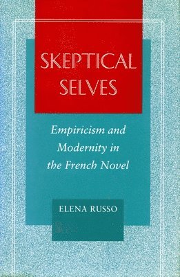 bokomslag Skeptical Selves: Empiricism and Modernity in the French Novel