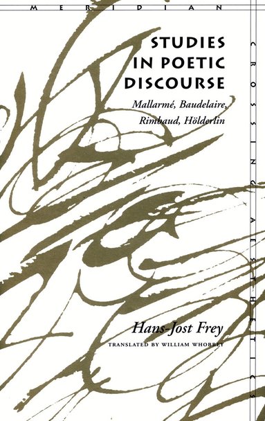 Hans-Jost Frey - Studies in Poetic Discourse, Inbunden