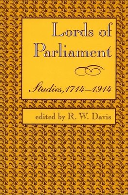 bokomslag Lords of Parliament: Studies, 1714-1914