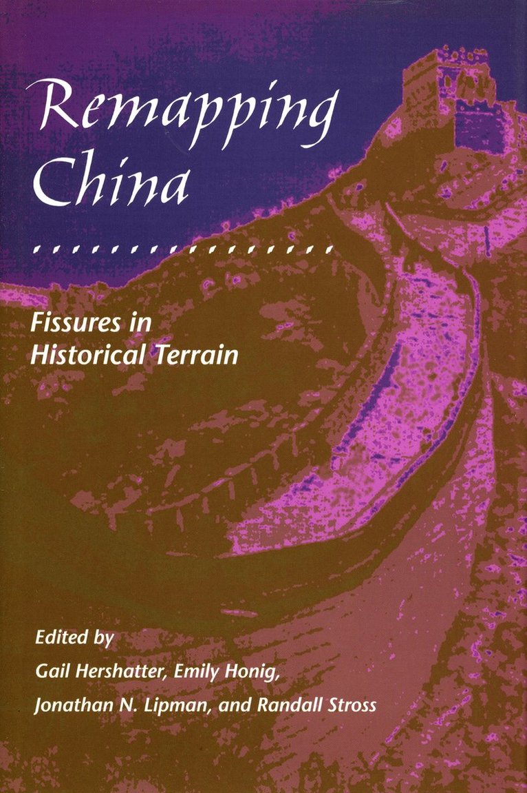 Gail Hershatter, Emily Honig, Jonathan N. Lipman, Randall Stross - Remapping China, Inbunden