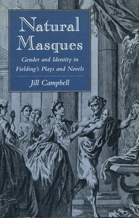 bokomslag Natural Masques: Gender and Identity in Fielding's Plays and Novels