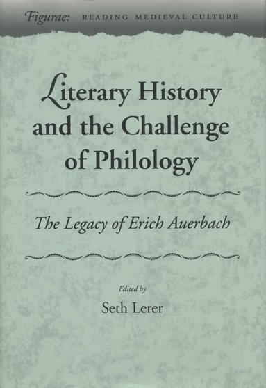 Seth Lerer - Literary History and the Challenge of Philology, Inbunden