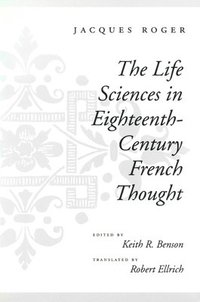 bokomslag The Life Sciences in Eighteenth-Century French Thought