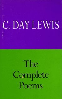 bokomslag The Complete Poems of C.Day Lewis