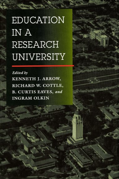 Kenneth J. Arrow, Richard W. Cottle, B. Curtis Eaves, Ingram Olkin - Education in a Research University, Inbunden