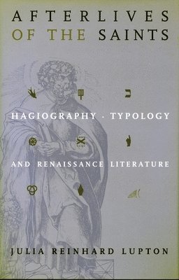 bokomslag Afterlives of the Saints: Hagiography, Typology, and Renaissance Literature