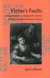 bokomslag Virtue's Faults: Correspondences in Eighteenth-Century British and French Women's Fiction