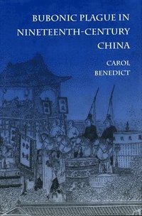 bokomslag Bubonic Plague in Nineteenth-Century China