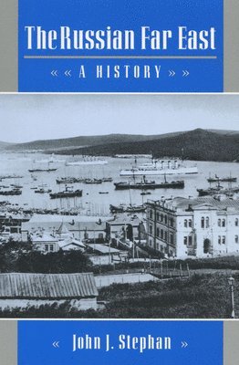 bokomslag The Russian Far East: A History