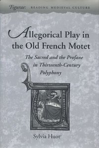 bokomslag Allegorical Play in the Old French Motet