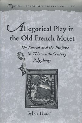 Allegorical Play in the Old French Motet 1