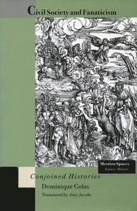 bokomslag Civil Society and Fanaticism: Conjoined Histories