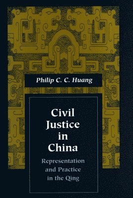 bokomslag Civil Justice in China: Representation and Practice in the Qing