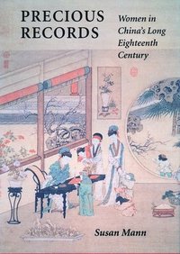 bokomslag Precious Records: Women in China's Long Eighteenth Century
