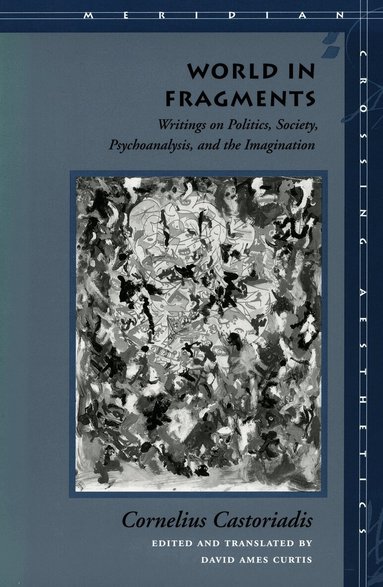 Cornelius Castoriadis - World in Fragments, Häftad