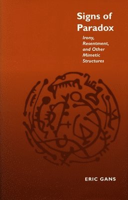 bokomslag Signs of Paradox: Irony, Resentment, and Other Mimetic Structures
