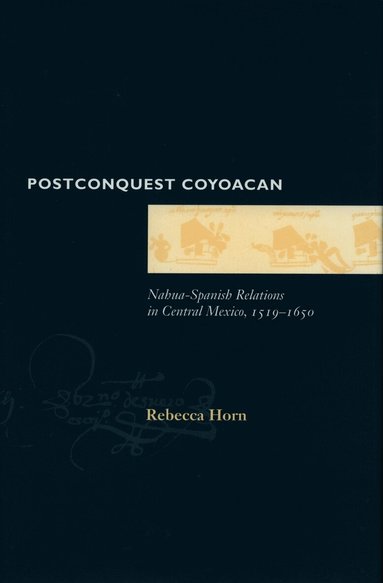 Rebecca Horn - Postconquest Coyoacan, Inbunden