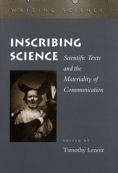 Timothy Lenoir - Inscribing Science, Häftad