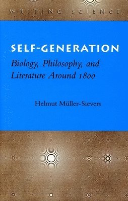 bokomslag Self-Generation: Biology, Philosophy, and Literature Around 1800