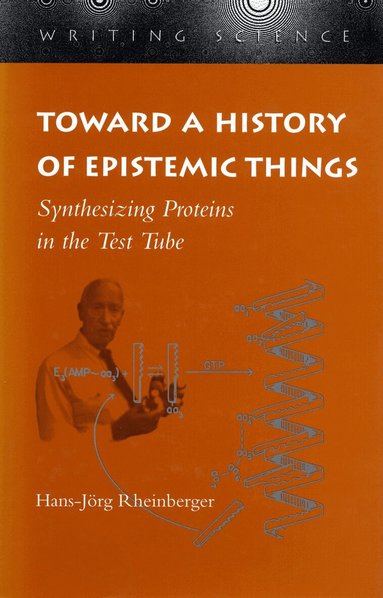 Hans-Jörg Rheinberger - Toward a History of Epistemic Things, Häftad