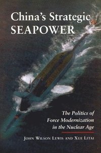 bokomslag China's Strategic Seapower: The Politics of Force Modernization in the Nuclear Age