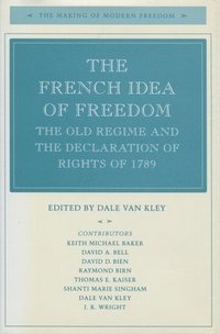 bokomslag French Idea of Freedom: The Old Regime and the Declaration of Rights of 1789