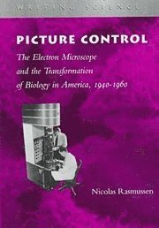 bokomslag Picture Control: The Electron Microscope and the Transformation of Biology in America, 1940-1960