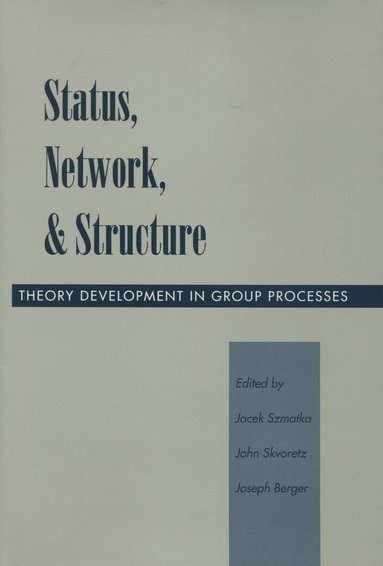 Jacek Szmatka, John Skvoretz, Joseph Berger - Status, Network, and Structure, Inbunden