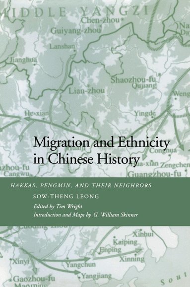 Sow-Theng Leong, Tim Wright - Migration and Ethnicity in Chinese History, Inbunden