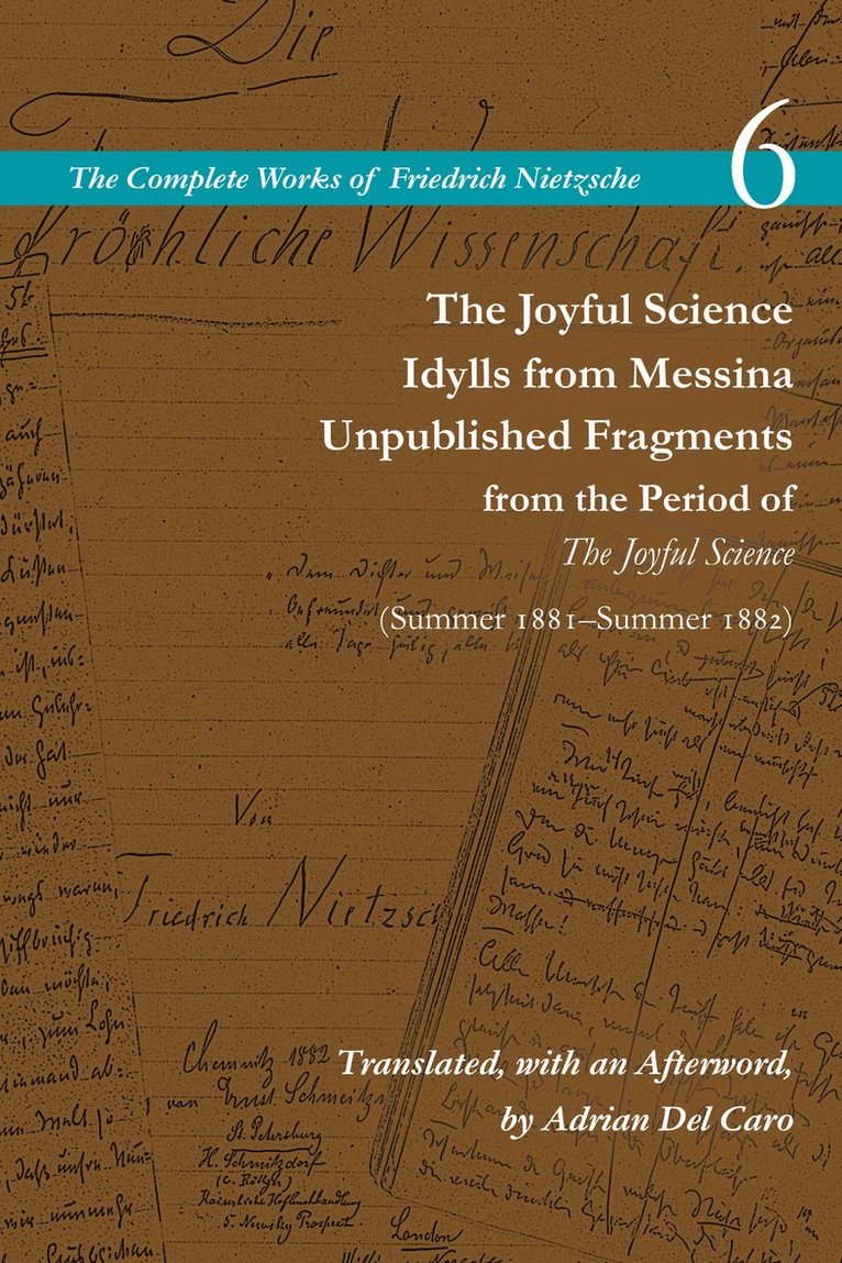 Friedrich Nietzsche, Alan Schrift - Joyful Science / Idylls from Messina / Unpublished Fragments from the Period of the Joyful Science (Spring 1881–Summer 1882), Inbunden
