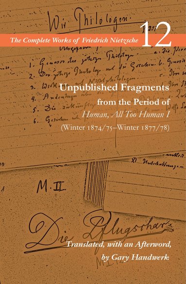 bokomslag Unpublished Fragments from the Period of Human, All Too Human I (Winter 1874/75-Winter 1877/78)