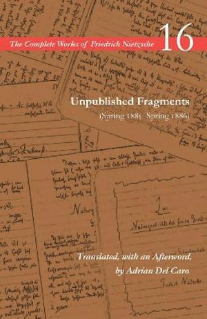 Friedrich Nietzsche, Alan Schrift - Unpublished Fragments (Spring 1885–Spring 1886), Inbunden
