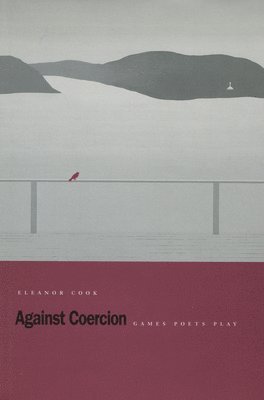bokomslag Against Coercion: Games Poets Play