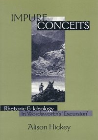 bokomslag Impure Conceits: Rhetoric and Ideology in Wordsworth's 'Excursion'