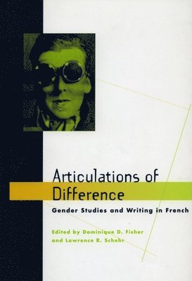 bokomslag Articulations of Difference: Gender Studies and Writing in French