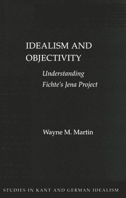 bokomslag Idealism and Objectivity