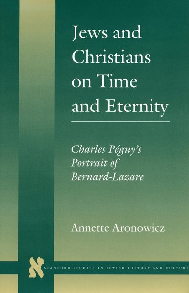 Annette Aronowicz - Jews and Christians on Time and Eternity, Inbunden