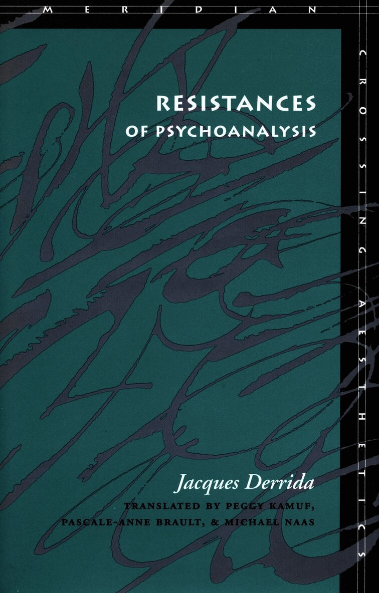 Jacques Derrida - Resistances of Psychoanalysis, Inbunden