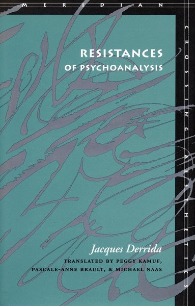 Jacques Derrida - Resistances of Psychoanalysis, Häftad