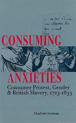 Charlotte Sussman - Consuming Anxieties, Inbunden