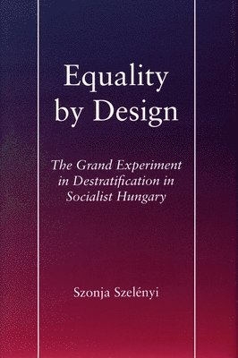 Szonja Szelényi - Equality by Design, Inbunden